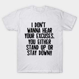 Stand up or stay down! T-Shirt